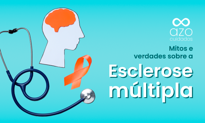 Esclerose múltipla – mitos e verdades